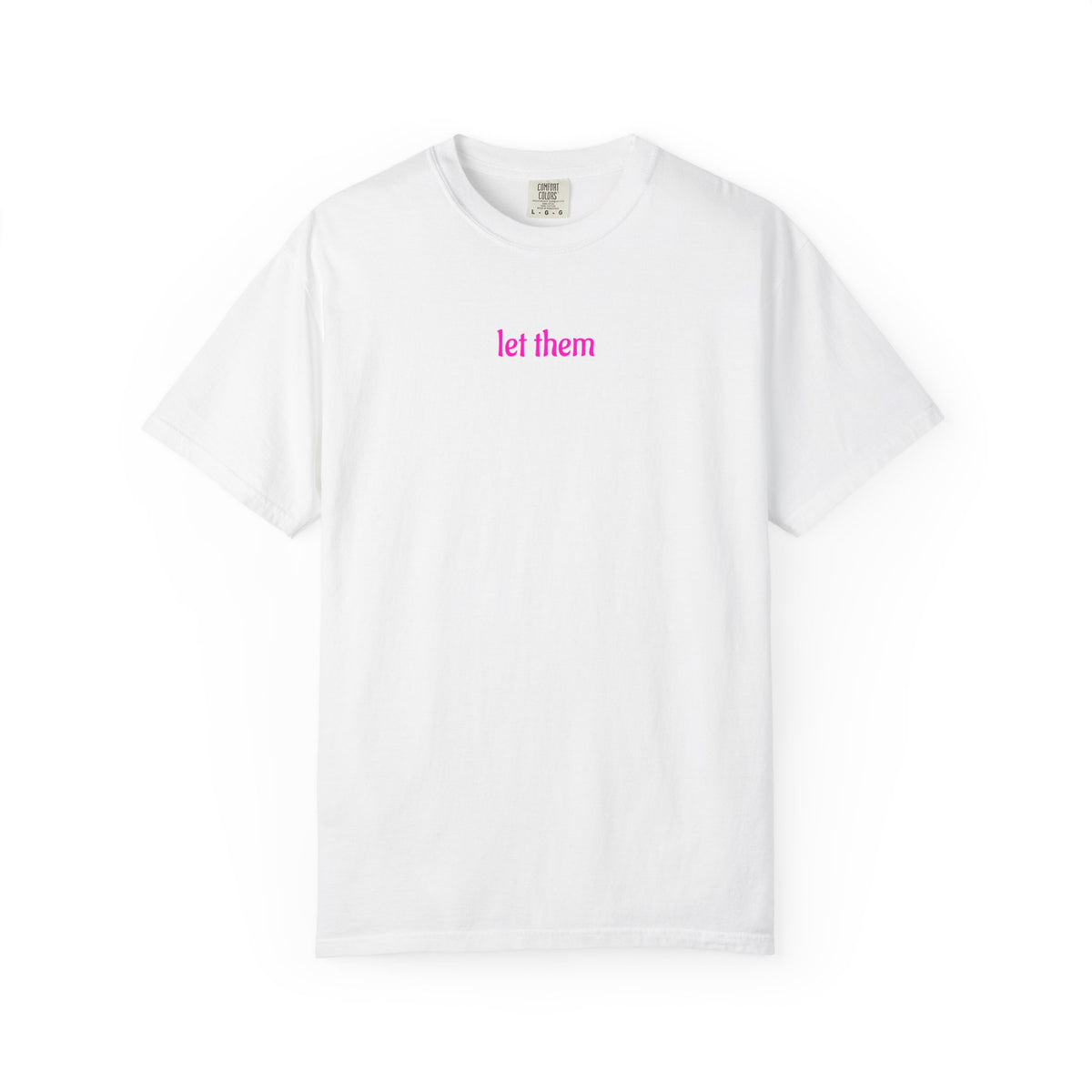 Let Them T-Shirt — Minimal Pink Text Graphic Tee