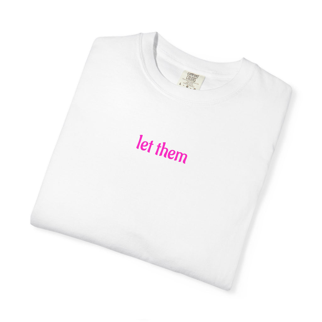 Let Them T-Shirt — Minimal Pink Text Graphic Tee