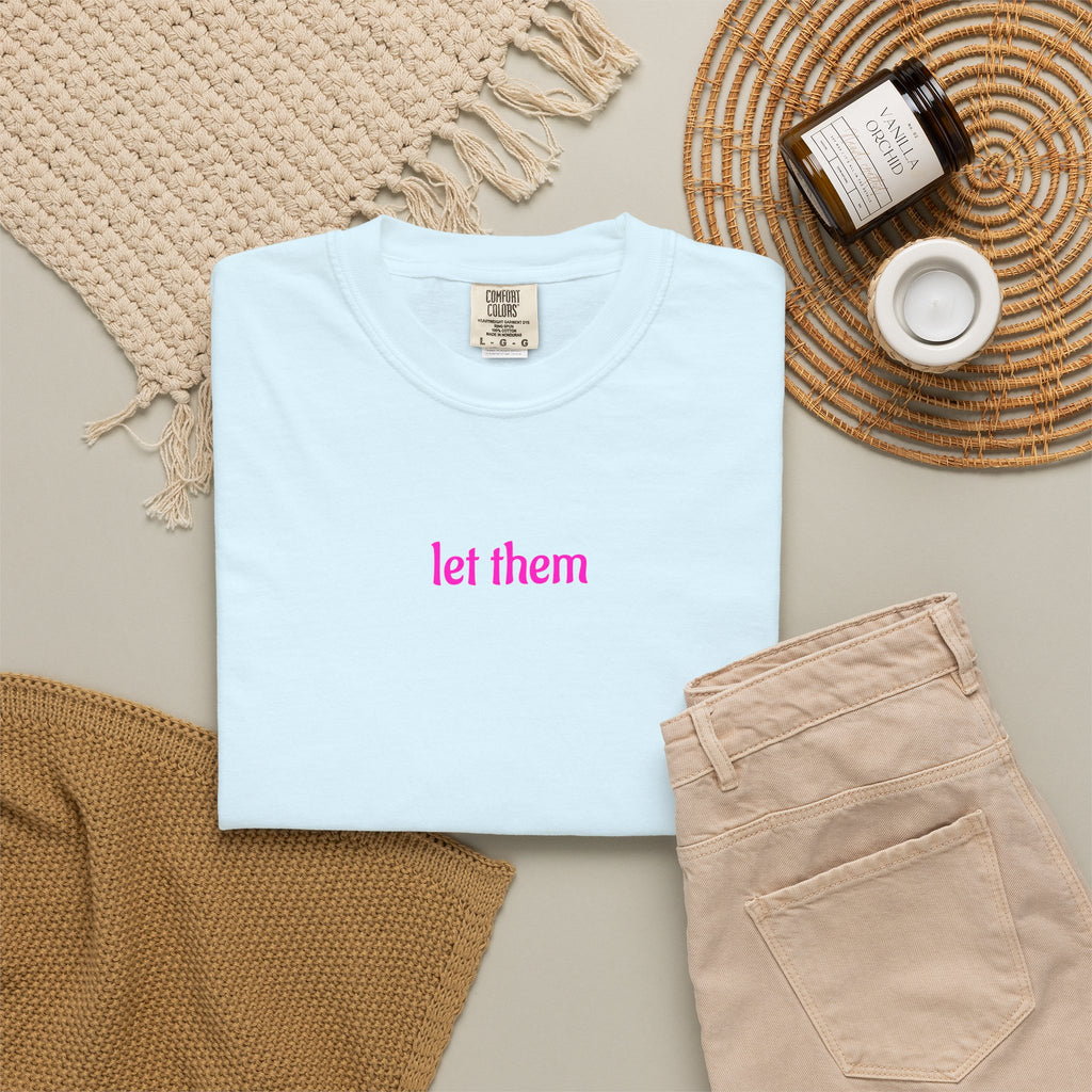 Let Them T-Shirt — Minimal Pink Text Graphic Tee