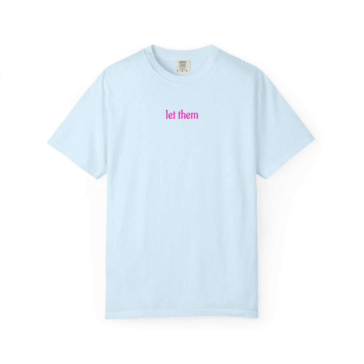 Let Them T-Shirt — Minimal Pink Text Graphic Tee