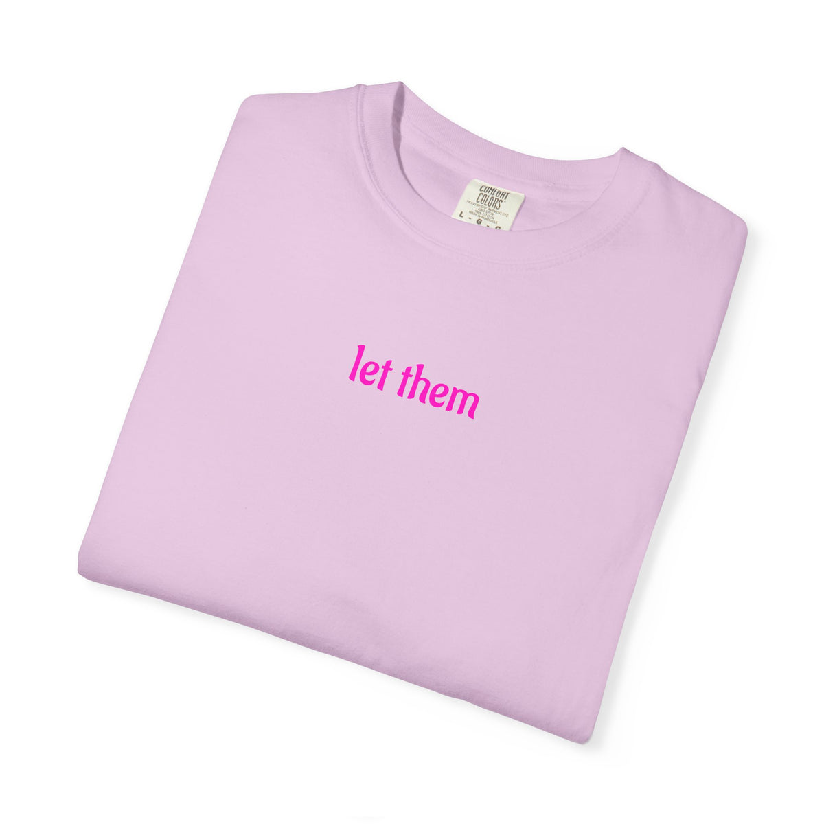 Let Them T-Shirt — Minimal Pink Text Graphic Tee